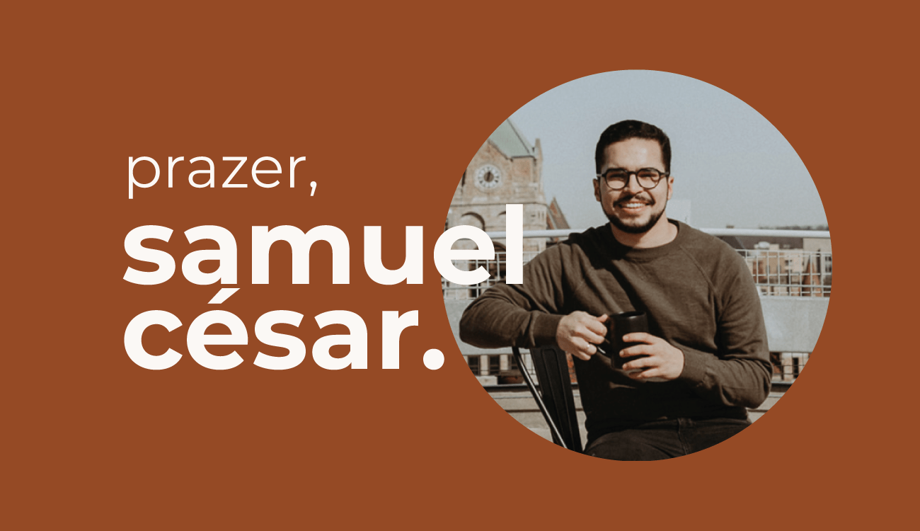 Prazer, Samuel César